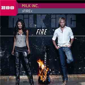 Milk Inc. - Fire download free