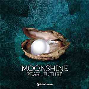 Moonshine  - Pearl Future download free