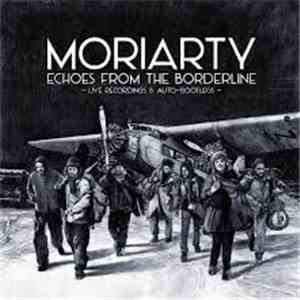 MoriArty  - Echoes from the borderline - Live recordings & Auto-Bootlegs download free