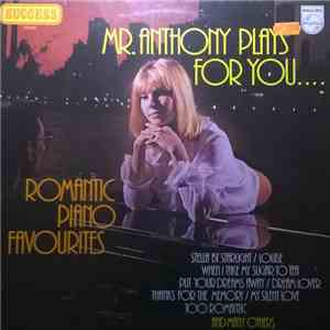 Mr. Anthony - Mr. Anthony Plays For You...Romantic Piano Favourites download free
