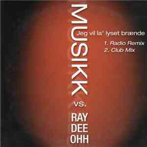Musikk vs. Ray Dee Ohh - Jeg Vil La' Lyset Brænde download free