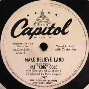 Nat "King" Cole - Make Believe Land / I'll Always Remember You download free