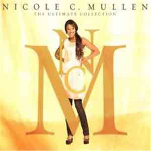 Nicole C. Mullen - The Ultimate Collection download free