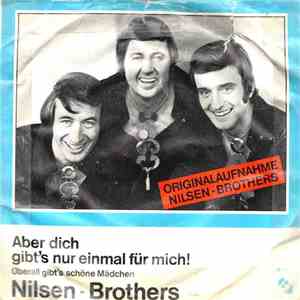 Nilsen - Brothers - Aber Dich Gibt's Nur Einmal Für Mich / Überall Gibt's Schöne Mädchen download mp3 flac