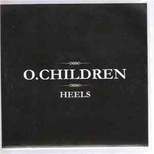 O. Children - Heels download free
