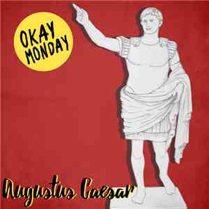 Okay Monday - Augustus Caesar download free