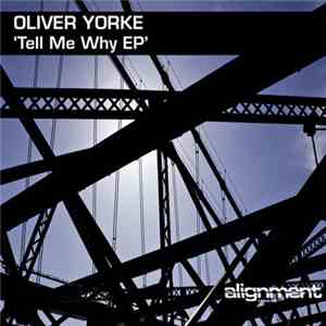 Oliver Yorke - Tell Me Why EP download free