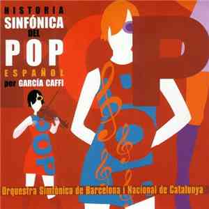 Orquestra Simfònica De Barcelona I Nacional De Catalunya - Historia Sinfónica Del Pop Español Por García Caffi download free