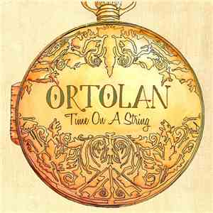 Ortolan - Time On A String download free