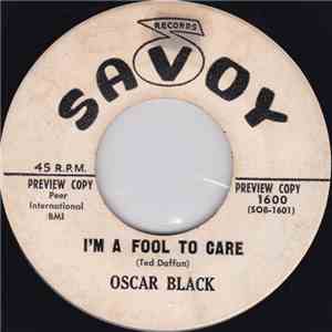 Oscar Black - I'm A Fool To Care / I Got A Feeling download mp3 flac