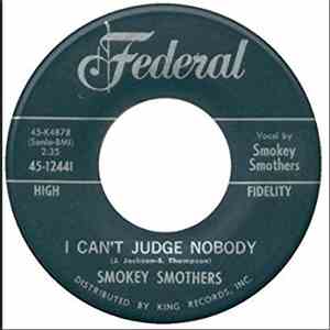 Otis "Smokey" Smothers - I Can't Judge Nobody / Blind And Dumb Man Blues download free