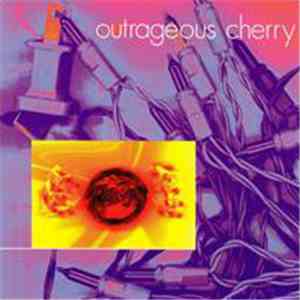 Outrageous Cherry - Outrageous Cherry download free