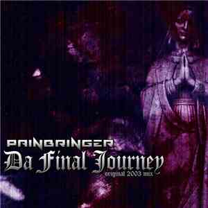 Painbringer - Da Final Journey (Original 2003 Mix) download mp3 flac