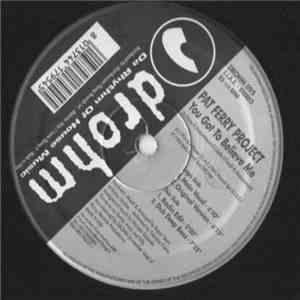 Pat Ferry Project - You Got To Believe Me download free