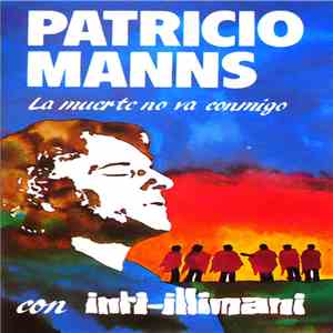 Patricio Manns Con Inti-Illimani - La Muerte No Va Conmigo download free