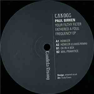 Paul Birken - Your Filthy Filter Fathered A Foul Frequency EP download free