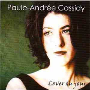 Paule-Andrée Cassidy - Lever Du Jour download free