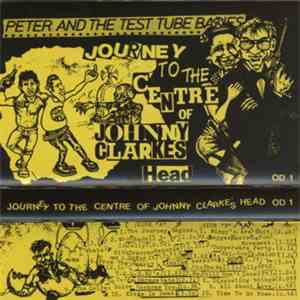 Peter And The Test Tube Babies - Journey To The Centre Of Johnny Clarkes Head download free