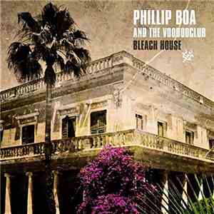 Phillip Boa And The Voodooclub - Bleach House download free
