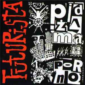 Pidżama Porno - Futurista download free