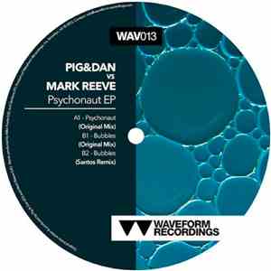 Pig&Dan vs Mark Reeve - Psychonaut EP download free