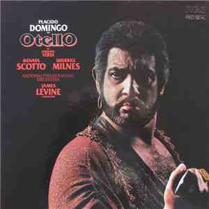 Placido Domingo, Renata Scotto, Sherrill Milnes, National Philharmonic Orchestra, James Levine  - Otello download free