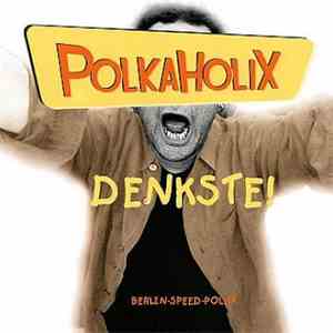 Polkaholix - Denkste! download mp3 flac