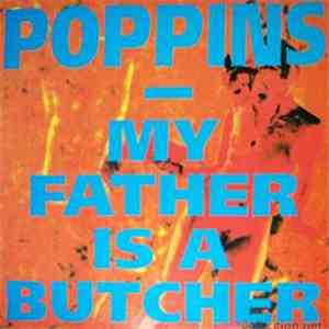 Poppins - My Father Is A Butcher download free