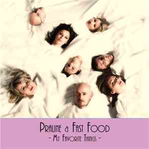 Praline  & Fast Food  - My Favorite Things download free