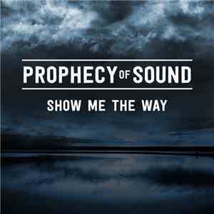 Prophecy of Sound - Show Me the Way download free