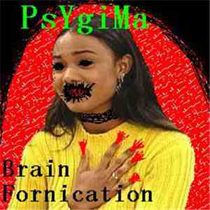 Psygima - Brain Fornication download free