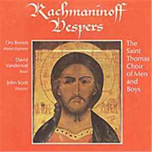 Rachmaninoff - Ory Brown, David Vanderwal, John Scott , The Saint Thomas Choir Of Men And Boys - Vespers download free