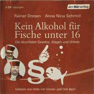 Rainer Dresen, Anne Nina Schmid, Hella von Sinnen, Dirk Bach - Kein Alkohol Für Fische Unter 16 (Die Skurrilsten Gesetze, Klagen Und Urteile) download free
