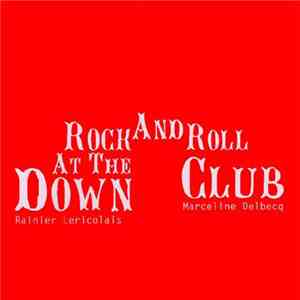 Rainier Lericolais / Marceline Delbecq - Down At The Rock And Roll Club download free