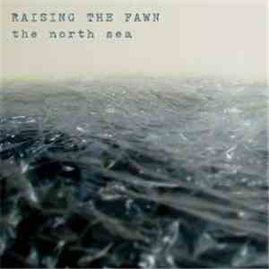 Raising The Fawn - The North Sea download free