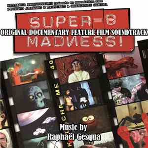 Raphaël Gesqua - Super-8 Madness! (Original Documentary Feature Film Soundtrack) download free