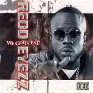 Redd Eyezz - We Gotta Eat download free
