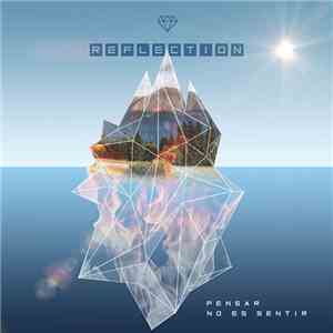 Reflection  - Pensar No Es Sentir download free