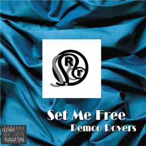 Remco Rovers - Set Me Free download free