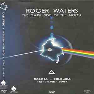 Roger Waters - The Dark Side Of The Moon - Bogota Colombia 03.09.07 download free