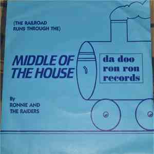 Ronnie And The Raiders - (The Railroad Runs Through The) Middle Of The House download free