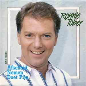 Ronnie Tober - Afscheid Nemen Doet Pijn download free