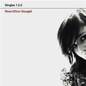 Rose Elinor Dougall - Singles 1,2,3 download free