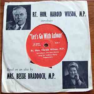 Rt. Hon. Harold Wilson, M.P. / Dave Carey - Rt. Hon. Harold Wilson, M.P. Introduces "Let's Go With Labour" The New Theme Song For Labour Party Supporters download free