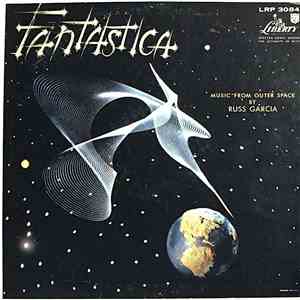 Russ Garcia And His Orchestra - Fantastica - Music From Outer Space download free