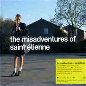 Saint Etienne - The Misadventures Of Saint Etienne download free