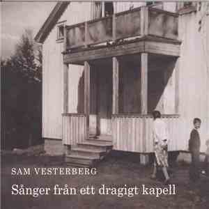 Sam Vesterberg - Sånger Från Ett Dragigt Kapell download free