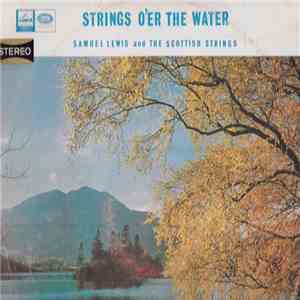 Samuel Lewis And The Scottish Strings - Strings O'Er The Water download free