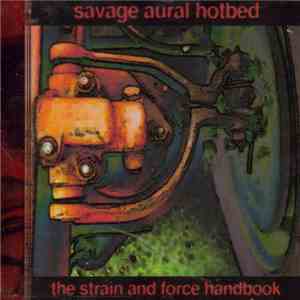 Savage Aural Hotbed - The Strain And Force Handbook download free