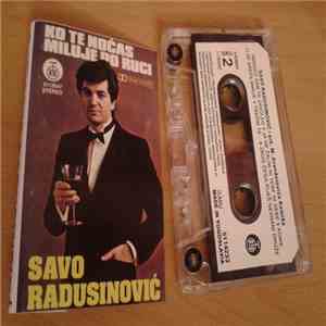 Savo Radusinović - Ko Te Noćas Miluje Po Ruci download free